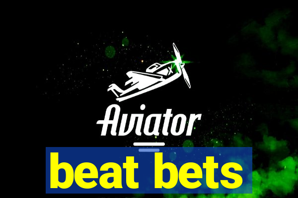 beat bets